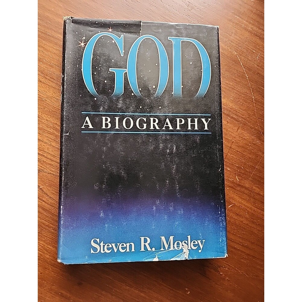 God A Biography by Steven R. Mosley HCDJ 1988